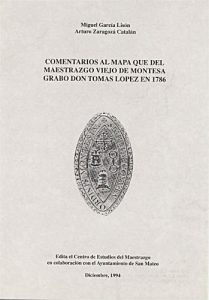 Book Cover: O002 Comentarios al mapa que del Maestrazgo Viejo de Montesa hrabó Don Tomás López en 1786