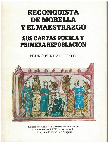 Book Cover: M001 Reconquista de Morella y el Maestrazgo. Sus cartas pueblas y primera repoblación