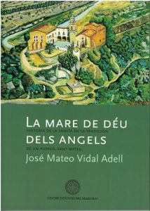 Book Cover: M008 La Mare de Déu dels Angels. Historia de la ermita en la tradición de un pueblo, Sant Mateu.